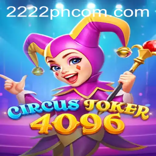 Discover the Whimsical World of CircusJoker4096 with 2222PH